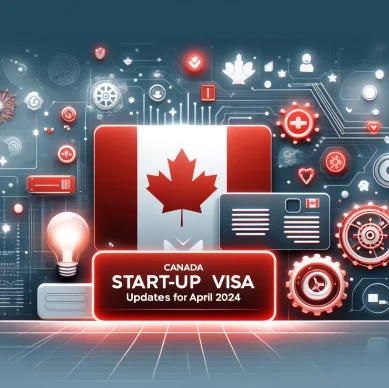 Canada Start-up Visa Program Updates: April 2024 | Government's Commitment to Program's Integrity